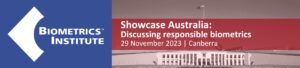 Showcase Australia discussing responsible biometrics taking place in Canberra on 29 November 2023